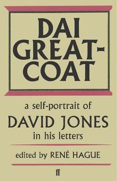 portada Dai Greatcoat: A Self-Portrait of David Jones in his Letters