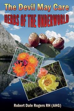 portada The Devil May Care: : Herbs of the Underworld (en Inglés)