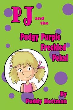 portada PJ and the Pudgy Purple Freckled Pekal (en Inglés)