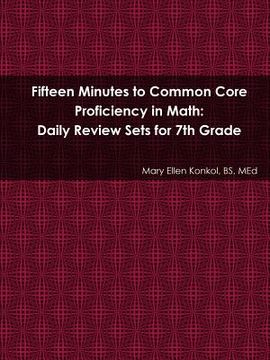 portada Fifteen Minutes to Common Core Proficiency in Math: Daily Review Sets for 7th Grade (en Inglés)