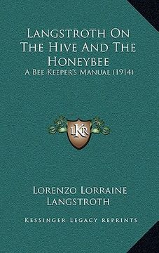 portada langstroth on the hive and the honeybee: a bee keeper's manual (1914)
