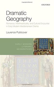portada Dramatic Geography: Romance, Intertheatricality, and Cultural Encounter in Early Modern Mediterranean Drama (Early Modern Literary Geographies)