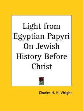 portada light from egyptian papyri on jewish history before christ (en Inglés)