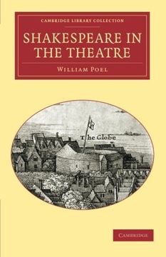portada Shakespeare in the Theatre Paperback (Cambridge Library Collection - Shakespeare and Renaissance Drama) (en Inglés)