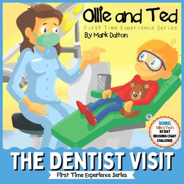 portada Ollie and ted - the Dentist Visit: First Time Experiences | Dentist Book for Toddlers | Helping Parents and Carers by Taking Toddlers and Preschool Kids Through the Dentist Visit 
