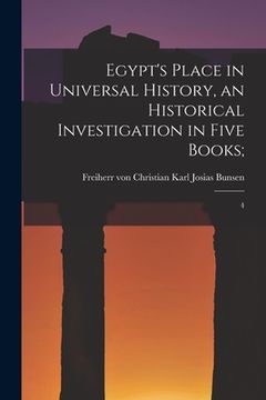 portada Egypt's Place in Universal History, an Historical Investigation in Five Books;: 4 (in English)