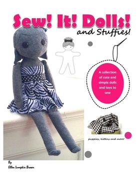 portada Sew! It! Dolls and Stuffies!: D.I.Y. Dolls and Toys for the 'Me' Made Life (in English)