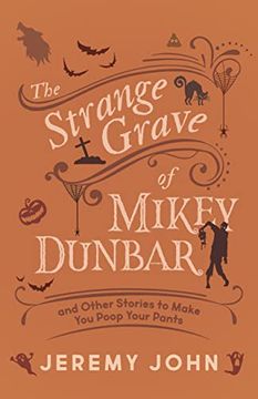 portada The Strange Grave of Mikey Dunbar: And Other Stories to Make You Poop Your Pants (en Inglés)