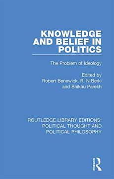 portada Knowledge and Belief in Politics: The Problem of Ideology (Routledge Library Editions: Political Thought and Political Philosophy) (in English)