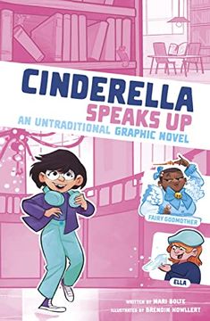 portada Cinderella Speaks up: An Untraditional Graphic Novel (i Fell Into a Fairy Tale) (en Inglés)