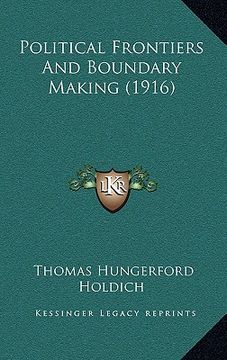 portada political frontiers and boundary making (1916) (en Inglés)