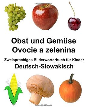 portada Deutsch-Slowakisch Obst und Gemüse/Ovocie a zelenina Zweisprachiges Bilderwörterbuch für Kinder (FreeBilingualBooks.com)