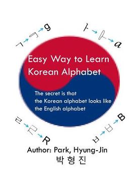 portada Easy way to learn Korean alphabet: The secret is that the Korean alphabet looks like the English alphabet (en Inglés)