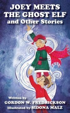 portada Joey Meets The Ghost Elf and Other Stories (en Inglés)