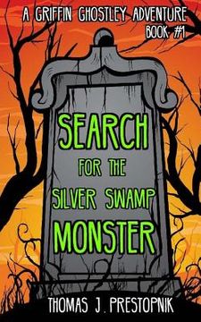 portada Search for the Silver Swamp Monster (en Inglés)