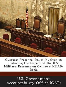 portada Overseas Presence: Issues Involved in Reducing the Impact of the U.S. Military Presence on Okinawa: Nsiad-98-66 (en Inglés)