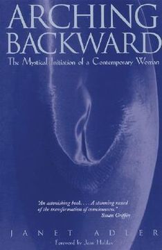 portada arching backward: the mystical initiation of a contemporary woman (en Inglés)