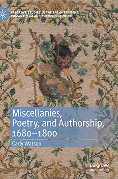 portada Miscellanies, Poetry, and Authorship, 1680–1800 (Palgrave Studies in the Enlightenment, Romanticism and Cultures of Print) (in English)
