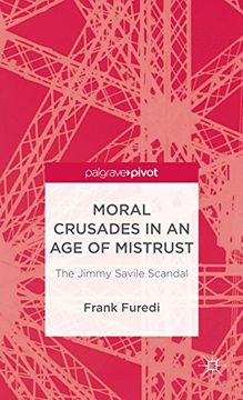 portada Moral Crusades in an age of Mistrust: The Jimmy Savile Scandal (Palgrave Pivot) (en Inglés)