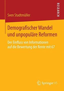 portada Demografischer Wandel und Unpopuläre Reformen: Der Einfluss von Informationen auf die Bewertung der Rente mit 67 (en Alemán)