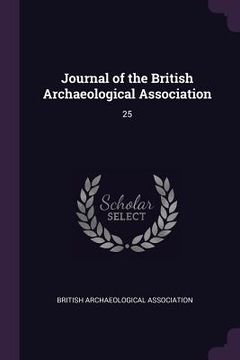 portada Journal of the British Archaeological Association: 25 (en Inglés)
