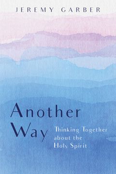 portada Another Way: Thinking Together about the Holy Spirit (en Inglés)
