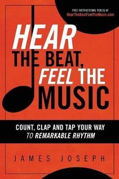 portada Hear the Beat, Feel the Music: Count, Clap and Tap Your Way to Remarkable Rhythm (en Inglés)