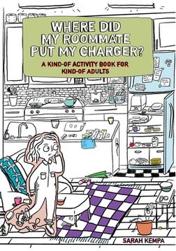 portada Where did my Roommate put my Charger? A Kind-Of Activity Book for Kind-Of Adults 