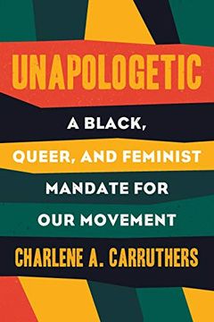 portada Unapologetic: A Black, Queer, and Feminist Mandate for Radical Movements (in English)
