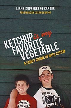 portada Ketchup is My Favorite Vegetable: A Family Grows Up with Autism