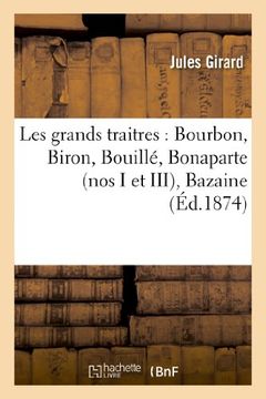 portada Les Grands Traitres: Bourbon, Biron, Bouille, Bonaparte (Nos I Et III), Bazaine (Sciences Sociales)