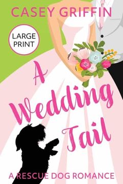 portada A Wedding Tail: A Rescue dog Romance: A Romantic Comedy With Mystery and Dogs: 3 (en Inglés)