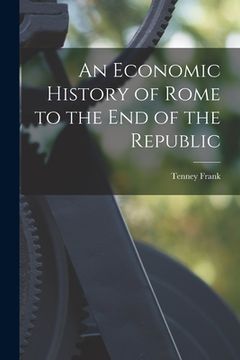 portada An Economic History of Rome to the end of the Republic (en Inglés)