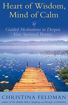 portada Heart of Wisdom, Mind of Calm: Guided Meditations to Deepen Your Spiritual Practice (en Inglés)