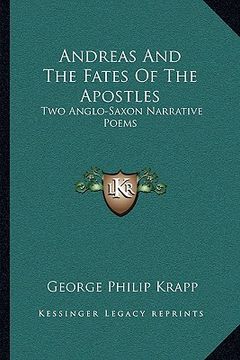 portada andreas and the fates of the apostles: two anglo-saxon narrative poems