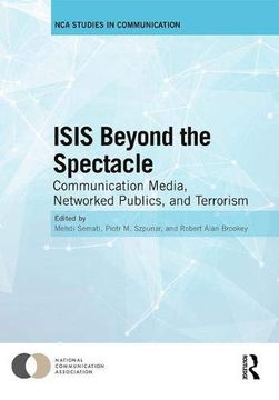 portada Isis Beyond the Spectacle: Communication Media, Networked Publics, and Terrorism (in English)
