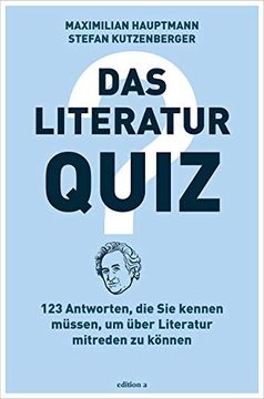 portada Das Literatur-Quiz: 123 Antworten, die sie Kennen Müssen, um Über Literatur Mitreden zu Können