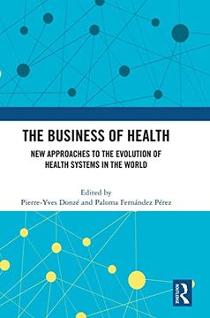 portada The Business of Health: New Approaches to the Evolution of Health Systems in the World (in English)