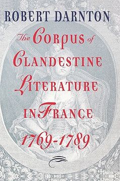 portada the corpus of clandestine literature in france, 1769-1789 (en Inglés)