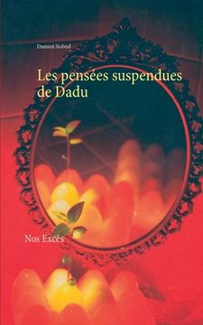 portada Les pensées suspendues de Dadu: Nos Excès (en Francés)