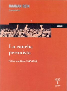 portada La Cancha Peronista: Fútbol y Política, 1946-1955. -- ( Ciencias Sociales )