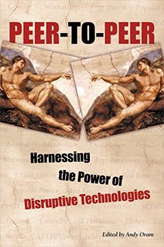 portada Peer-To-Peer: Harnessing the Power of Disruptive Technologies (en Inglés)
