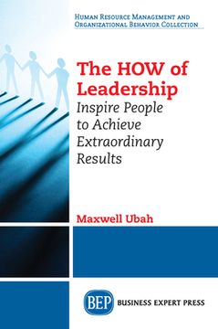 portada The HOW of Leadership: Inspire People to Achieve Extraordinary Results (en Inglés)
