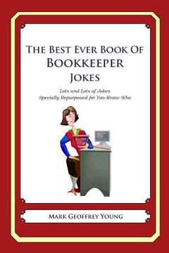 portada The Best Ever Book of Bookkeeper Jokes: Lots and Lots of Jokes Specially Repurposed for You-Know-Who (in English)