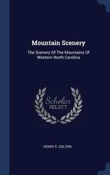 portada Mountain Scenery: The Scenery Of The Mountains Of Western North Carolina