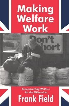 portada Making Welfare Work: Reconstructing Welfare for the Millennium (en Inglés)