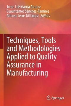 portada Techniques, Tools and Methodologies Applied to Quality Assurance in Manufacturing 