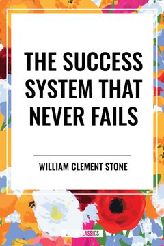 portada The Success System That Never Fails (en Inglés)