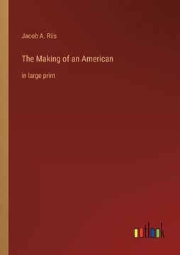 portada The Making of an American: in large print