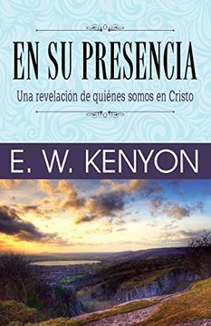 portada En su Presencia: Una Revelación de Quiénes Somos en Cristo (in Spanish)